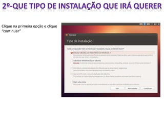 Clique na primeira opção e clique
“continuar”
 