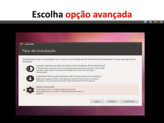 Escolha opção avançada

 