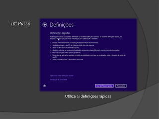 10º Passo




            Utilize as definições rápidas
 
