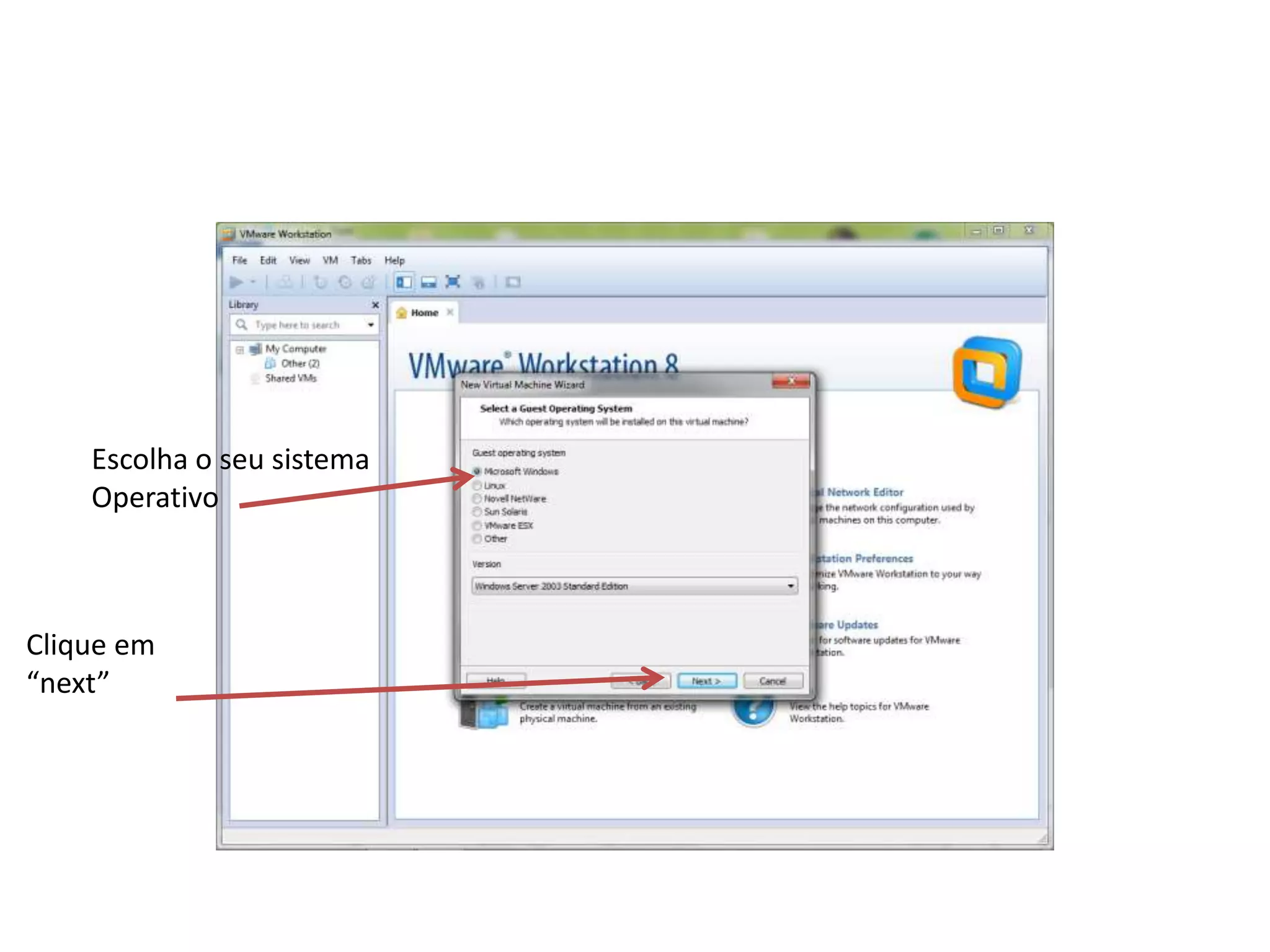 Escolha o seu sistema
    Operativo



Clique em
“next”
 