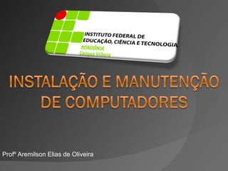 Profº Aremilson Elias de Oliveira 