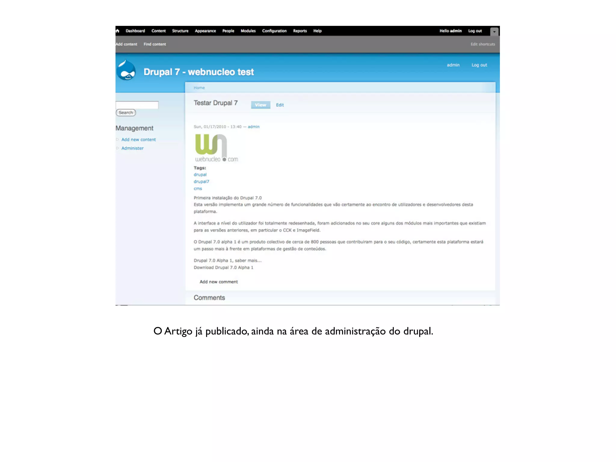 O Artigo já publicado, ainda na área de administração do drupal.
 