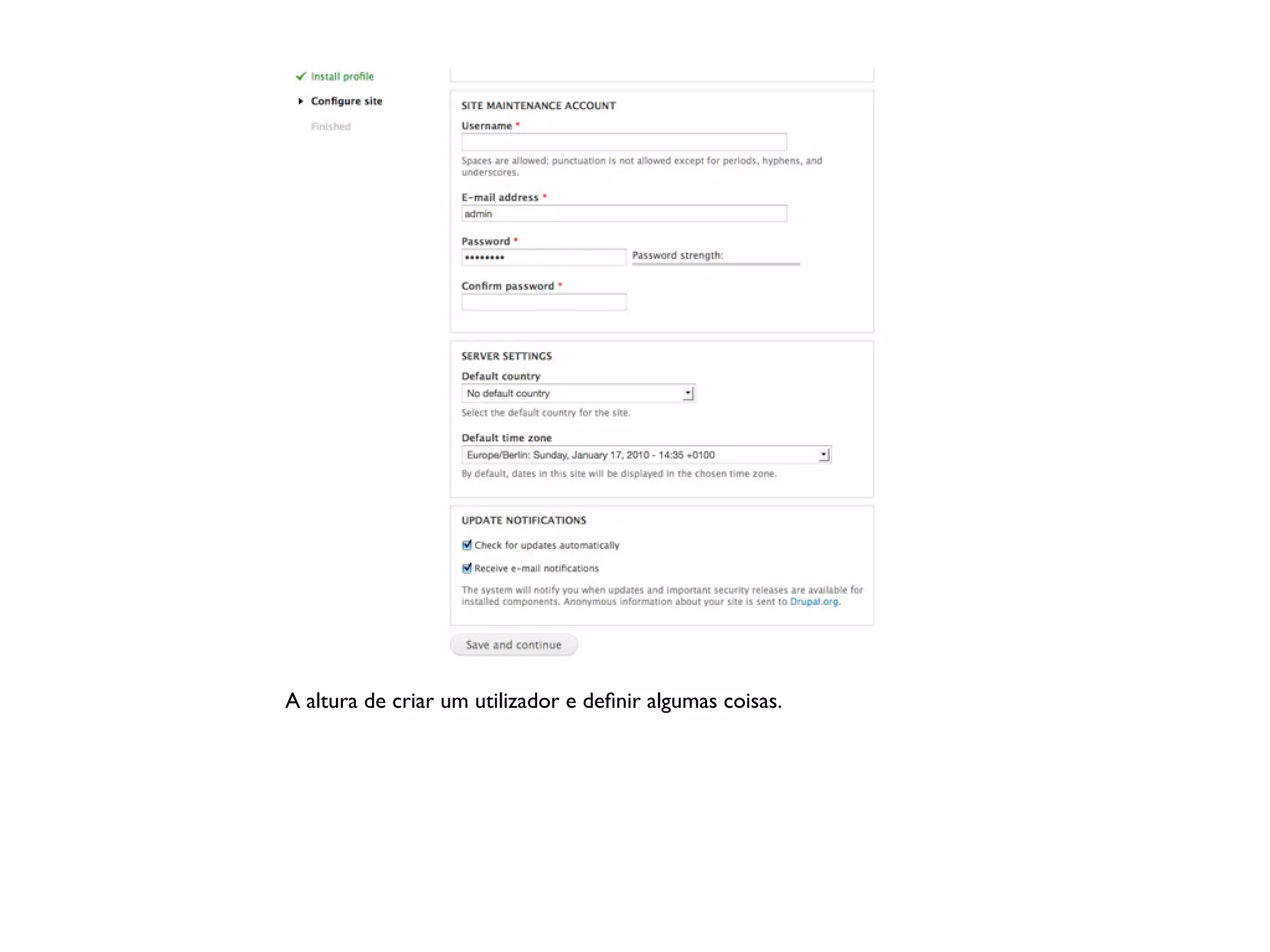 A altura de criar um utilizador e deﬁnir algumas coisas.
 