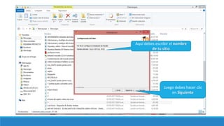 Aquí debes escribir el nombre
de tu sitio
Luego debes hacer clic
en Siguiente
 