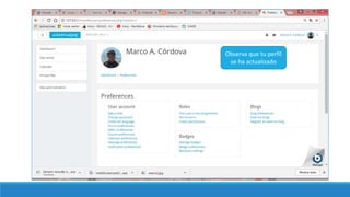 Observa que tu perfil
se ha actualizado
 