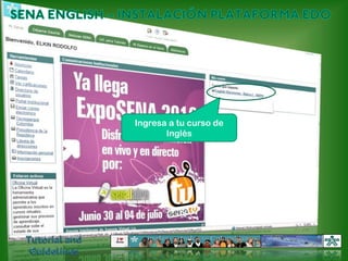 SENA ENGLISH – INSTALACIÓN PLATAFORMA EDOIngresa a tu curso de InglésTutorial and Guidelines