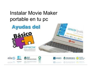 Instalar Movie Maker
portable en tu pc
 