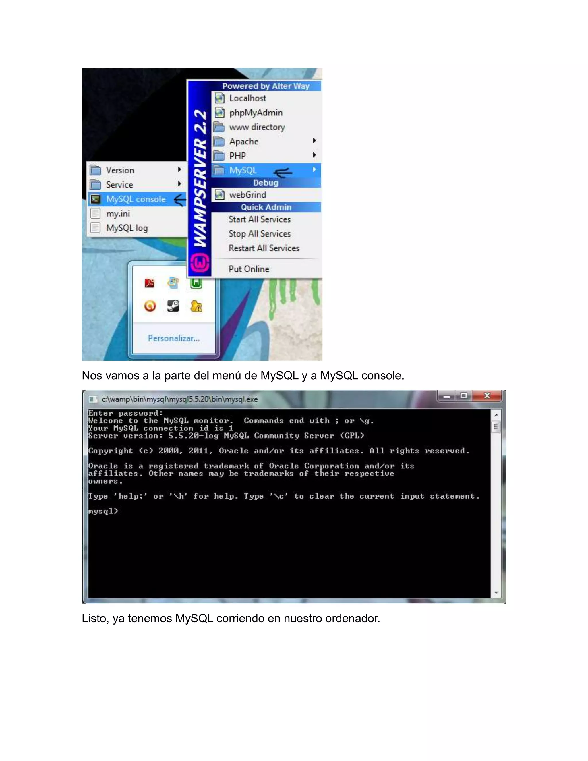 Nos vamos a la parte del menú de MySQL y a MySQL console.




Listo, ya tenemos MySQL corriendo en nuestro ordenador.
 
