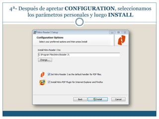 4ª- Después de apretar CONFIGURATION, seleccionamos
       los parámetros personales y luego INSTALL
 