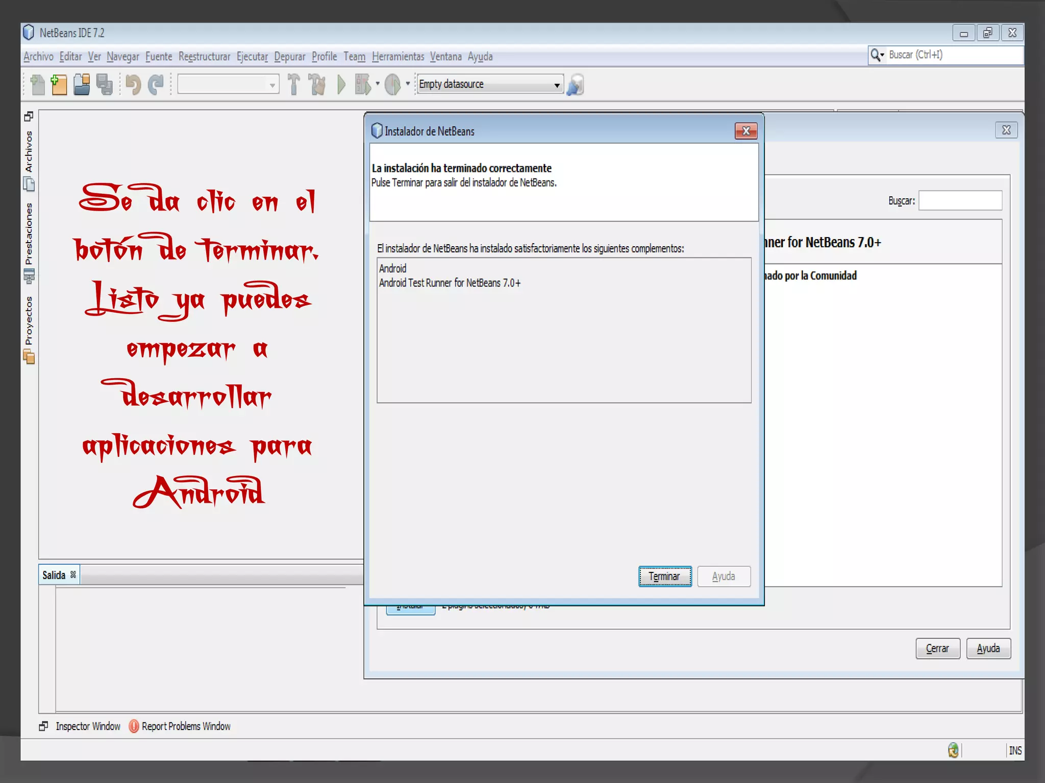 Se da clic en el
botón de terminar.
 Listo ya puedes
     empezar a
    desarrollar
 aplicaciones para
     Android
 