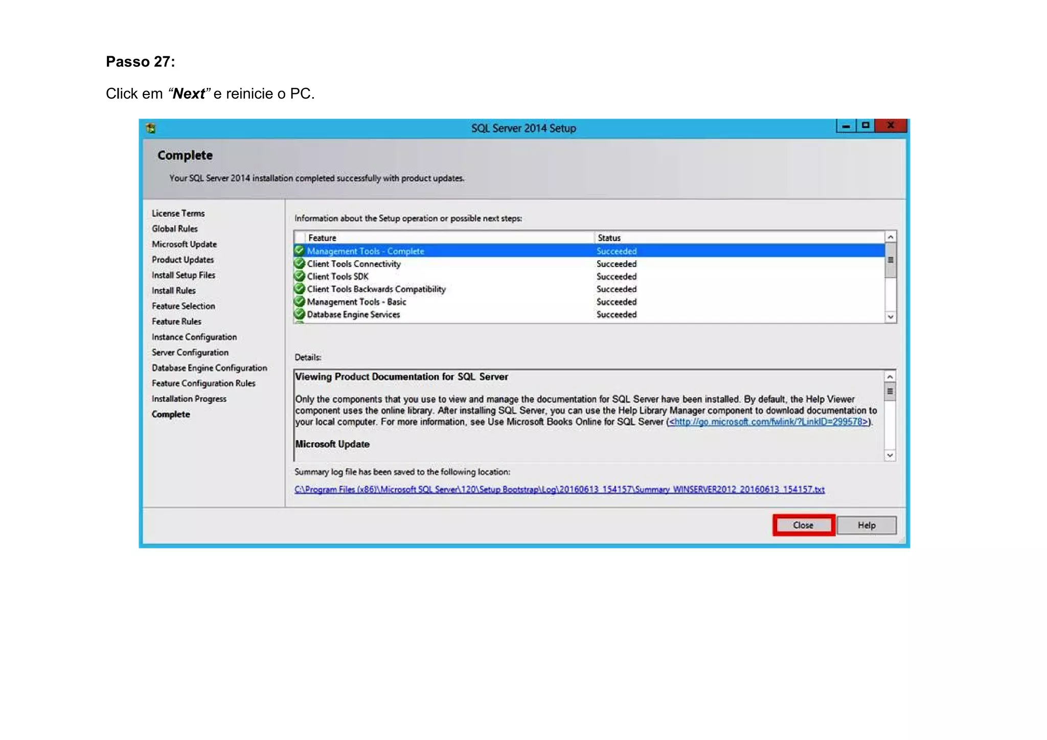 Passo 27:
Click em “Next” e reinicie o PC.
 