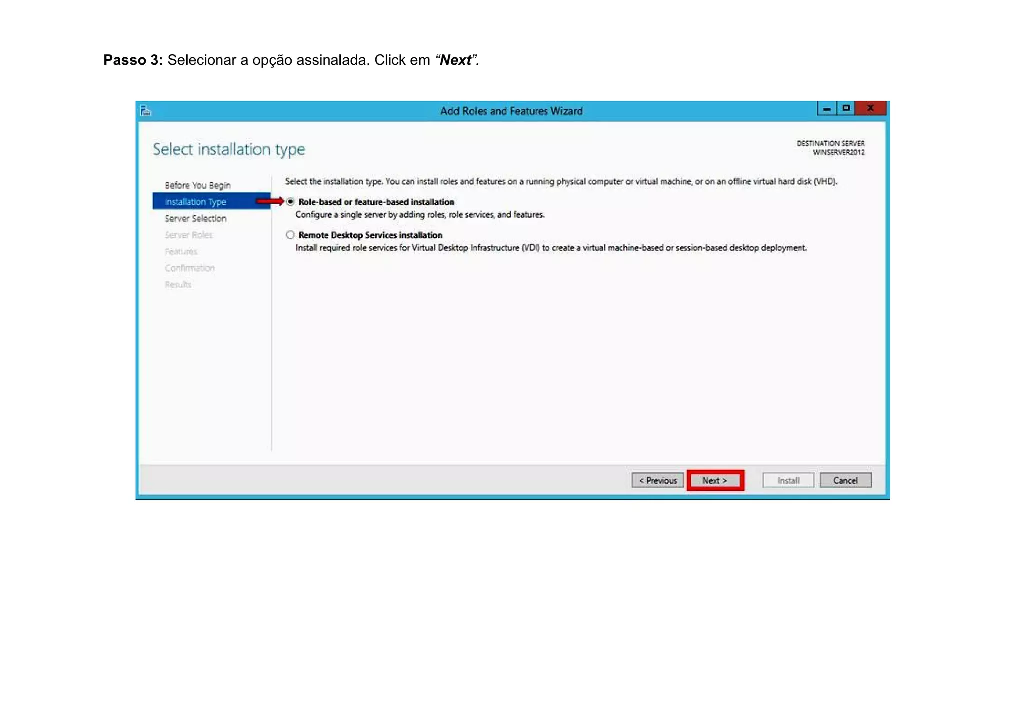 Passo 3: Selecionar a opção assinalada. Click em “Next”.
 