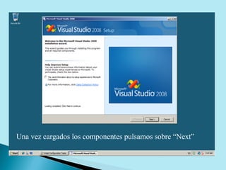 Una vez cargados los componentes pulsamos sobre “Next”