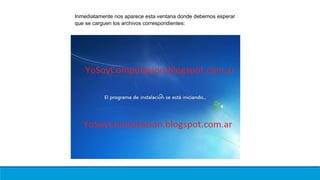 Inmediatamente nos aparece esta ventana donde debemos esperar
que se carguen los archivos correspondientes:
 