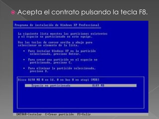  Acepta el contrato pulsando la tecla F8.
 