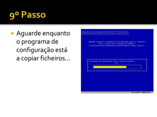    Aguarde enquanto
    o programa de
    configuração está
    a copiar ficheiros…
 