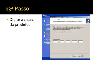    Digite a chave
    do produto.
 