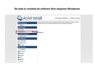 De toda la variedad de software libre elegimos Wordpress   