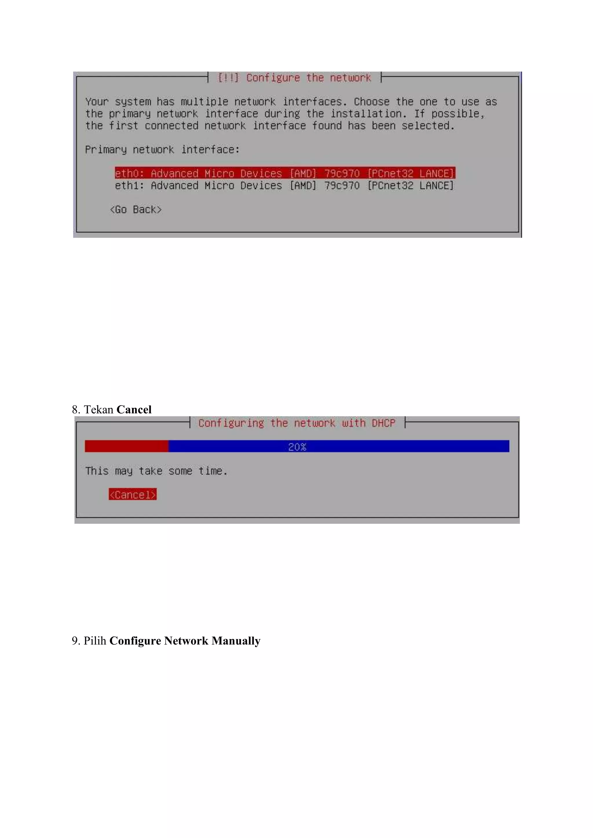 8. Tekan Cancel




9. Pilih Configure Network Manually
 