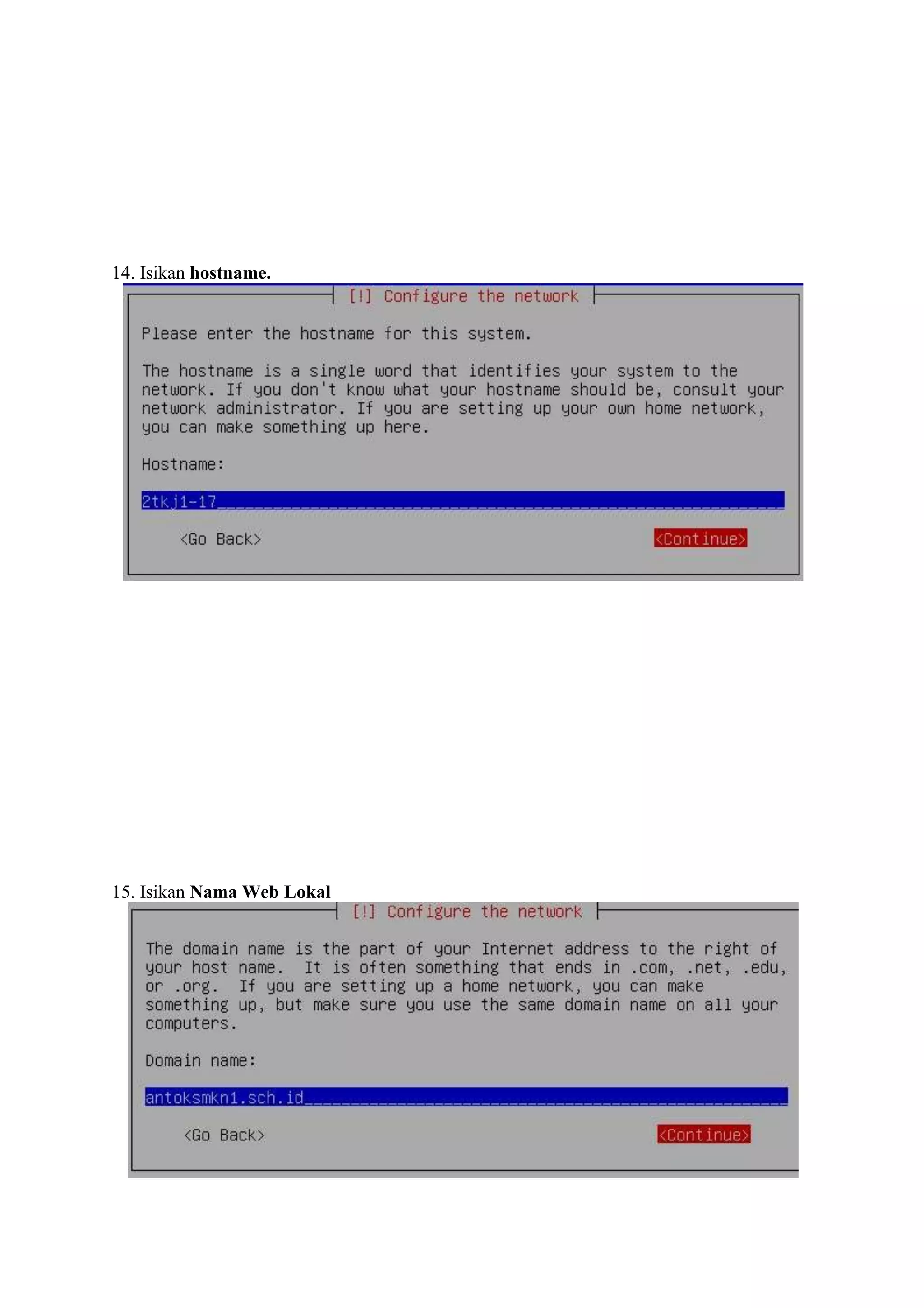14. Isikan hostname.




15. Isikan Nama Web Lokal
 
