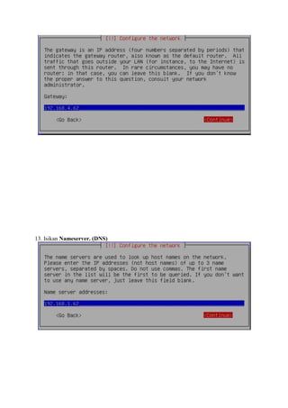 13. Isikan Nameserver. (DNS)
 