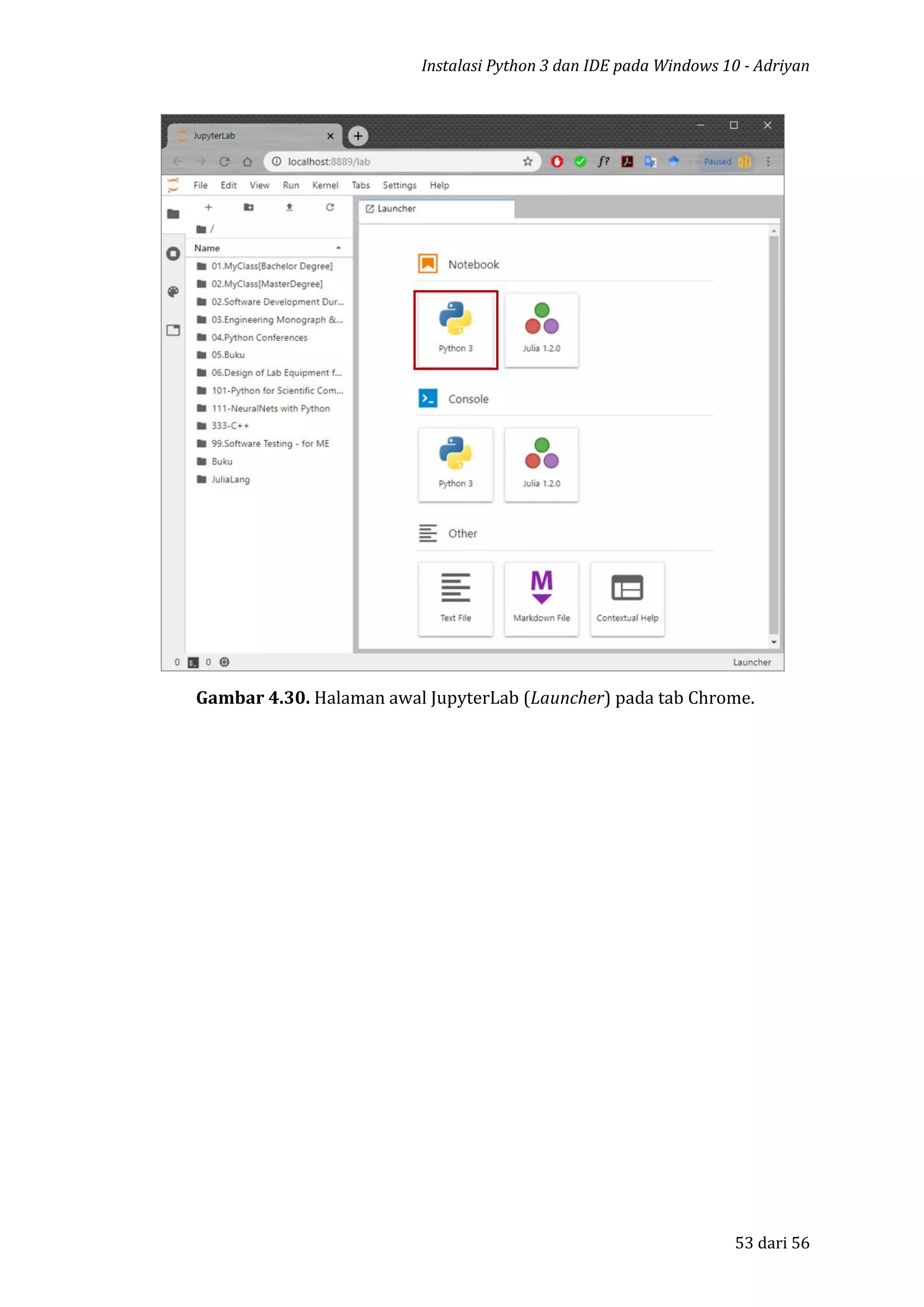 Instalasi Python 3 dan IDE pada Windows 10 - Adriyan
53 dari 56
Gambar 4.30. Halaman awal JupyterLab (Launcher) pada tab Chrome.
 