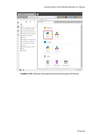 Instalasi Python 3 dan IDE pada Windows 10 - Adriyan
53 dari 56
Gambar 4.30. Halaman awal JupyterLab (Launcher) pada tab Chrome.
 