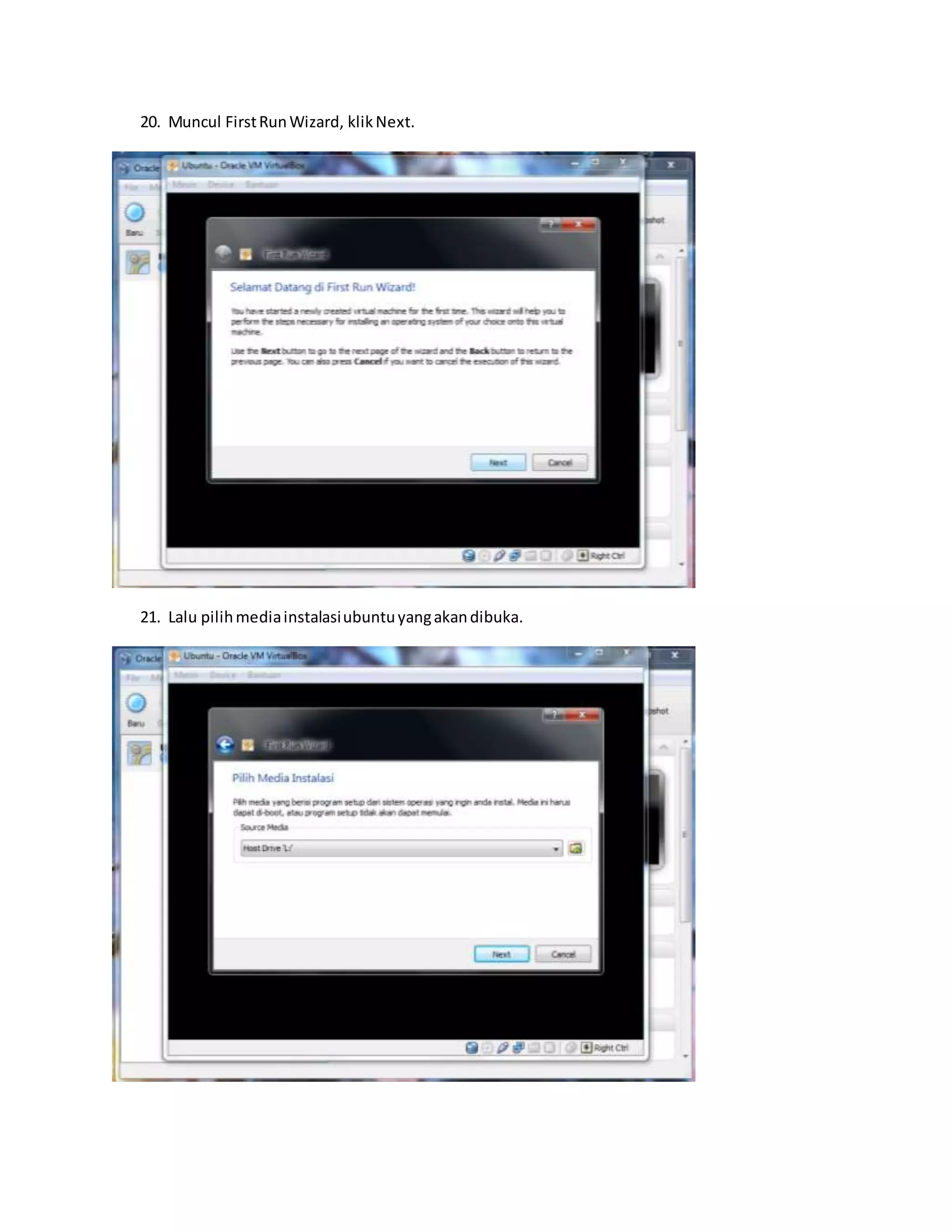 20. Muncul First Run Wizard, klik Next. 
21. Lalu pilih media instalasi ubuntu yang akan dibuka. 
 