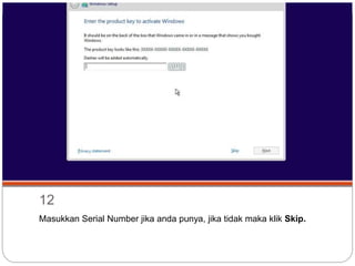 12
Masukkan Serial Number jika anda punya, jika tidak maka klik Skip.
 