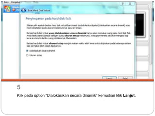 5
Klik pada option “Dialokasikan secara dinamik” kemudian klik Lanjut.
 