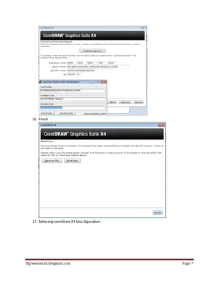 Dgreenomad.blogspot.com Page 7
16. Finish
17. Sekarang coreldraw X4 bisa digunakan.
 