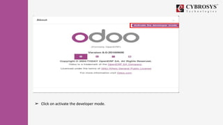 ➢ In Odoo V10 and V11 Go to Settings
 Activate the developer mode.
 