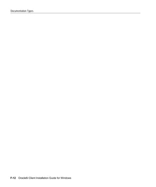 Documentation Types




F-12   Oracle8i Client Installation Guide for Windows
 