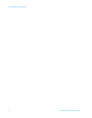 Customizing your installation




8                               Crystal Reports Installation Guide
 