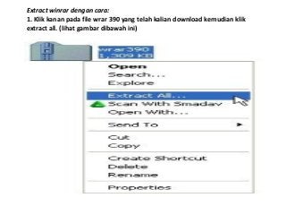 Extract winrar dengan cara:
1. Klik kanan pada file wrar 390 yang telah kalian download kemudian klik
extract all. (lihat gambar dibawah ini)
 