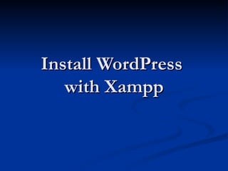 Install WordPress  with Xampp 