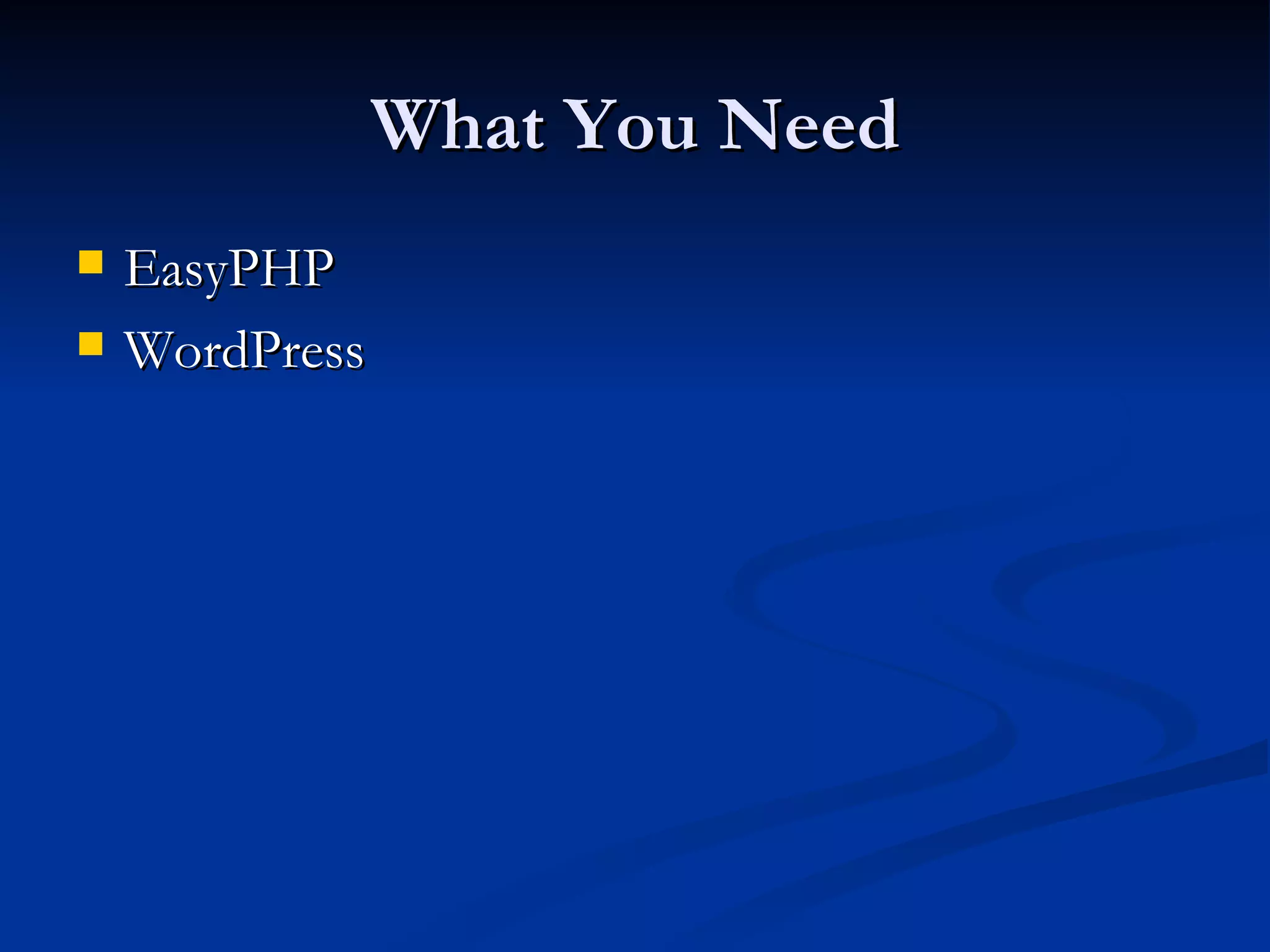 What You Need EasyPHP WordPress 