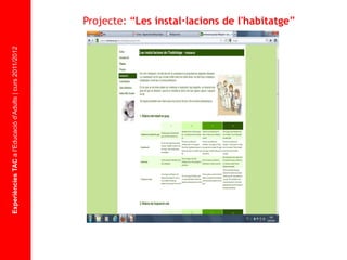 Experiències TAC  a l'Educació d'Adults | curs 2011/2012 Projecte: “ Les instal·lacions de l'habitatge ” 
