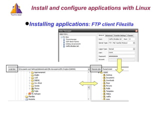 Installing applications : FTP client Filezilla Install and configure applications with Linux 