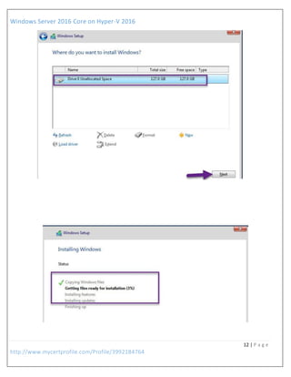 Windows Server 2016 Core on Hyper-V 2016
12 | P a g e
http://www.mycertprofile.com/Profile/3992184764
 