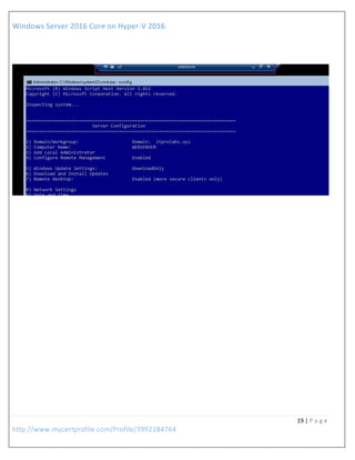 Windows Server 2016 Core on Hyper-V 2016
19 | P a g e
http://www.mycertprofile.com/Profile/3992184764
 