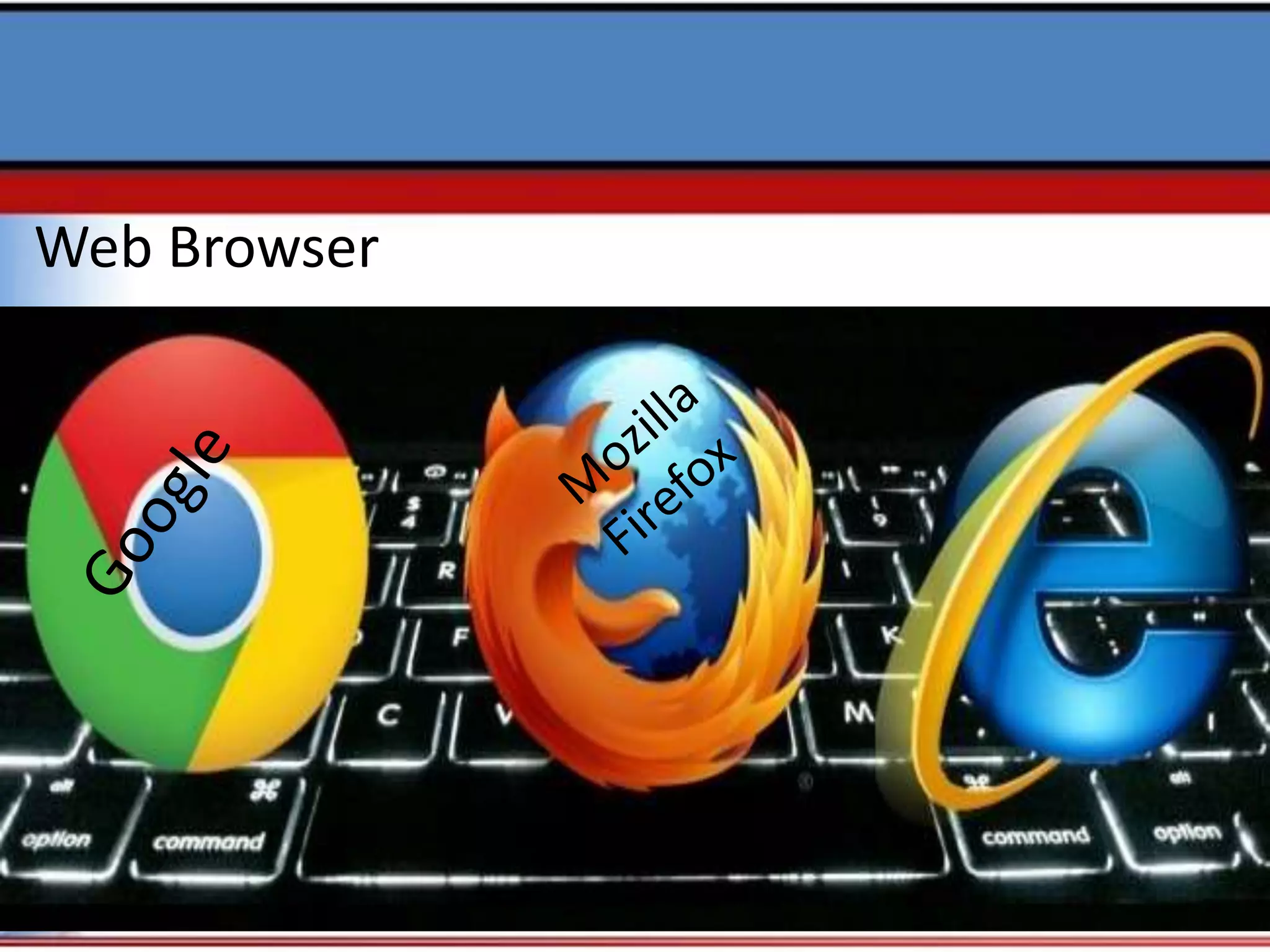 Web Browser
 