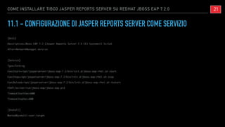 [Unit]
Description=JBoss EAP 7.2 (Jasper Reports Server 7.5 CE) Systemctl Script
After=NetworkManager.service
[Service]
Ty...