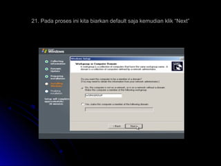 21. Pada proses ini kita biarkan default saja kemudian klik “Next”
 