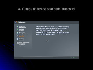 8. Tunggu beberapa saat pada proses ini
 