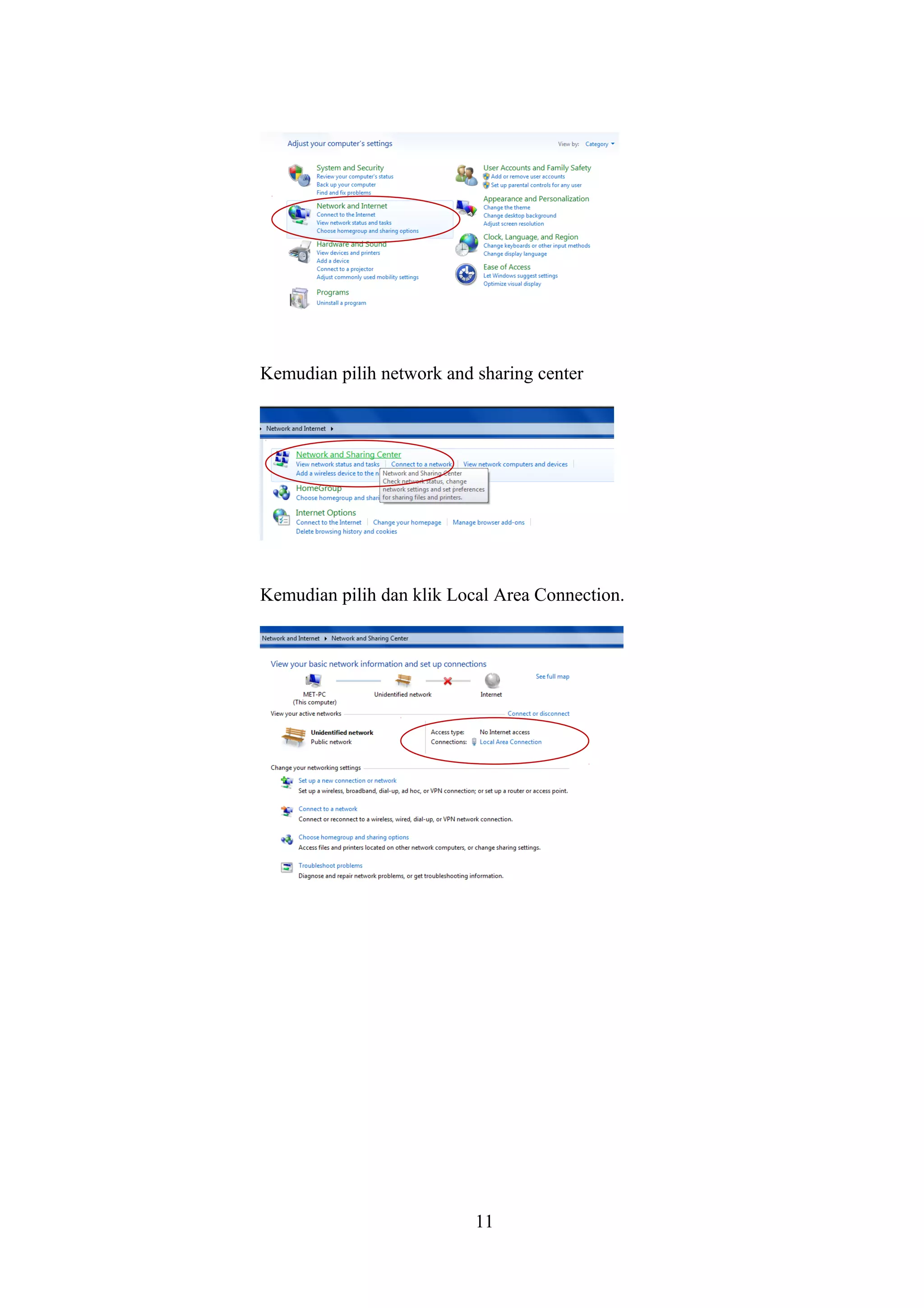 Kemudian pilih network and sharing center
Kemudian pilih dan klik Local Area Connection.
11
 