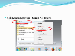  Klik Kanan Startup | Open All Users
 