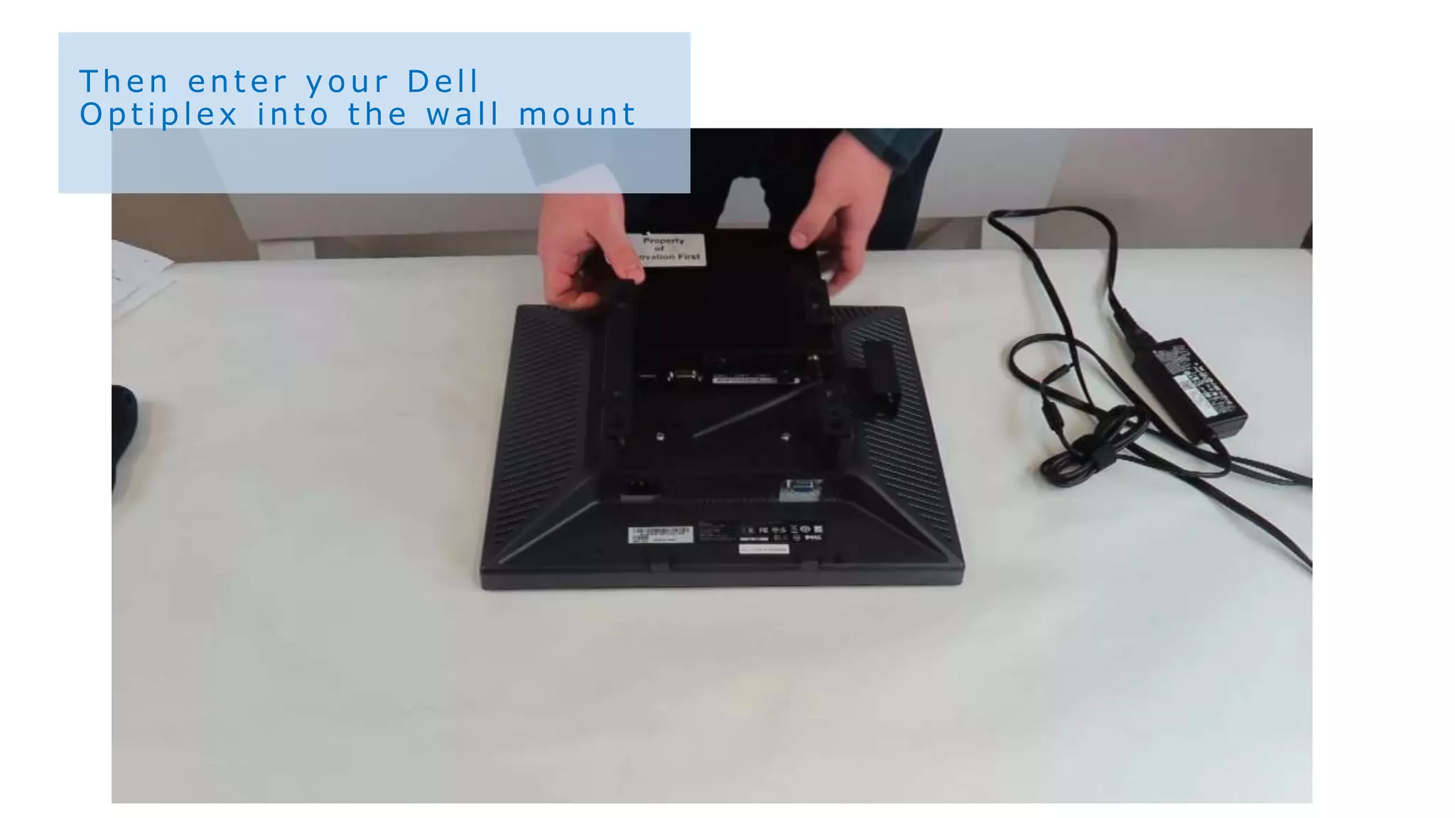 Then enter your Dell
Optiplex into the wall mount