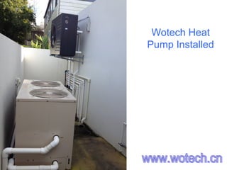 Wotech Heat
Pump Installed

 