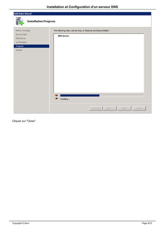 Installation et Configuration d'un serveur DNS




Cliquez sur "Close".




Copyright © Idum                                                        Page 6/23
 